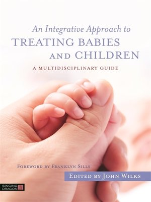 cover image of An Integrative Approach to Treating Babies and Children
